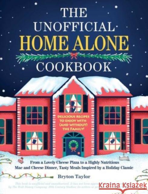 The Unofficial Home Alone Cookbook: From a 