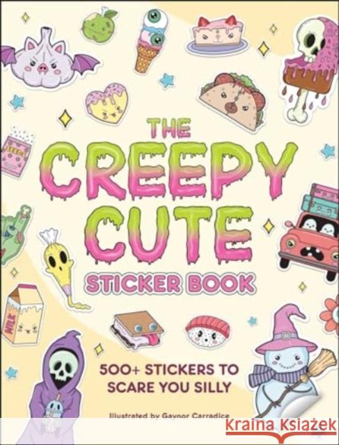 The Creepy Cute Sticker Book: 500+ Stickers to Scare You Silly  9781507222515 Adams Media Corporation