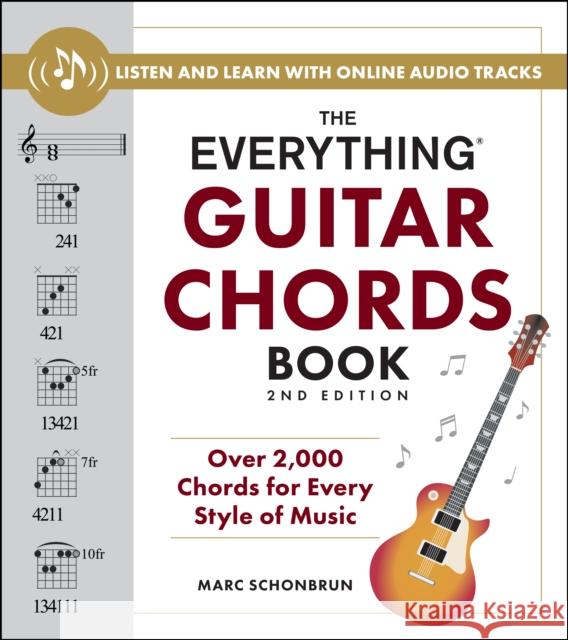 The Everything Guitar Chords Book, 2nd Edition: Over 2,000 Chords for Every Style of Music Marc Schonbrun 9781507223345