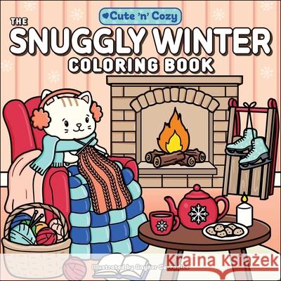 The Snuggly Winter Coloring Book Gaynor Carradice 9781507224304 Adams Media Corporation