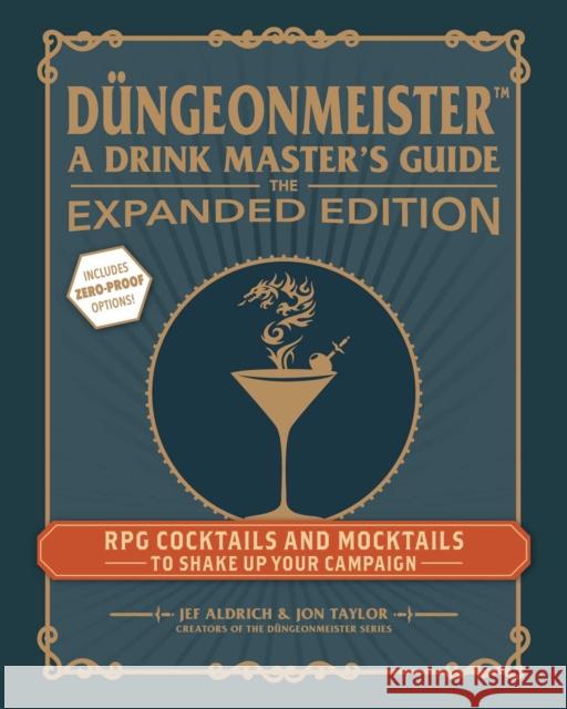 Dungeonmeister: The Expanded Edition: RPG Cocktails and Mocktails to Shake Up Your Campaign Jon Taylor 9781507224496 Adams Media Corporation