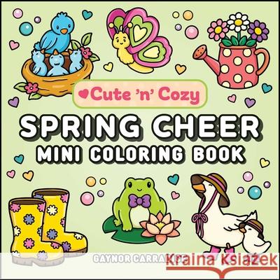 Spring Cheer Mini Coloring Book Gaynor Carradice 9781507225592 Adams Media Corporation