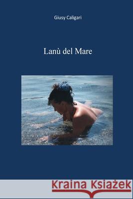 Lanu' del Mare Diego Montemurro Giusy Caligari 9781507502242