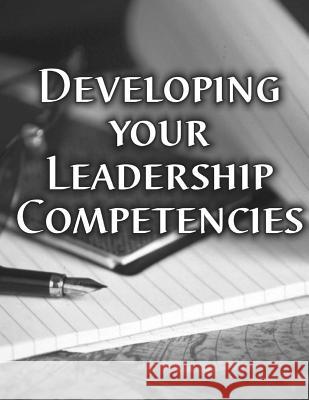 Developing Your Leadership Competencies Department of the Army 9781507502747