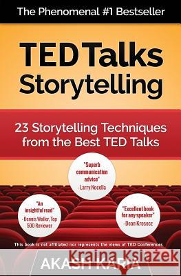 TED Talks Storytelling: 23 Storytelling Techniques from the Best TED Talks Karia, Akash 9781507503003 Createspace