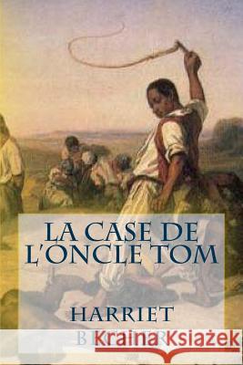 La case de l'oncle Tom Ballin, G. -. Ph. 9781507503256 Createspace