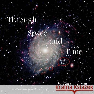 Through Space And Time Lynn, Courtney 9781507503669 Createspace