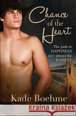 Chance of the Heart Kade Boehme 9781507505502 Createspace