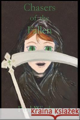 Chasers of the Fallen Paul J. Wisdom 9781507506233