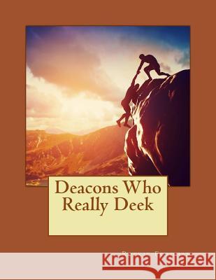 Deacons Who Really Deek Rockie Sue Fordham Dr James Austin 9781507507261 Createspace