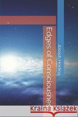 Edges of Consciousness Joseph Heirling 9781507509104 Createspace Independent Publishing Platform