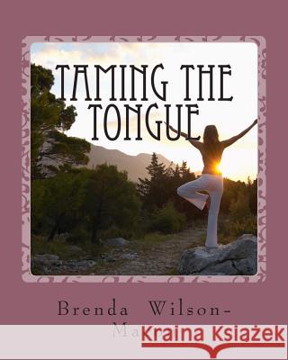 Taming The Tongue Macon, Brenda Wilson 9781507511633