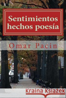 Sentimientos hechos poesía Pacin, Omar 9781507511787 Createspace