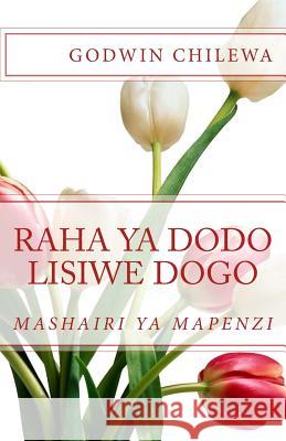 Raha ya Dodo Lisiwe Dogo Mwanga, Maridhia 9781507511879 Createspace