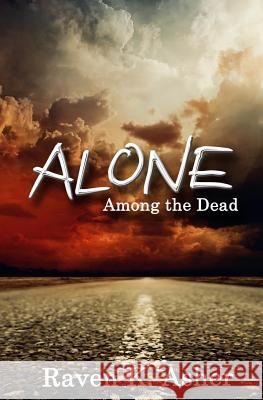 Alone Raven K. Asher 9781507511923 Createspace Independent Publishing Platform