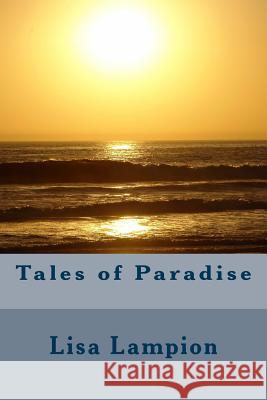 Tales of Paradise Lisa Lampion 9781507512104