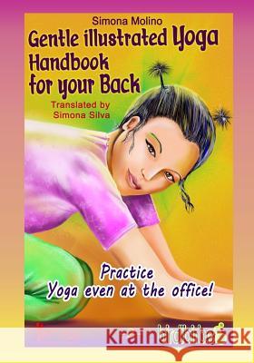 Gentle Illustrated Yoga Handbook for your Back Molino, Simona 9781507516393 Createspace