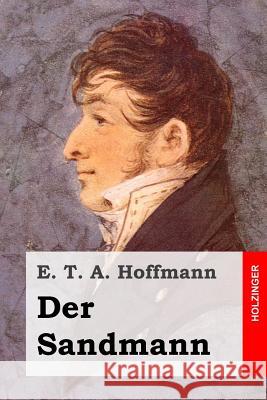 Der Sandmann E. T. a. Hoffmann 9781507523599 Createspace