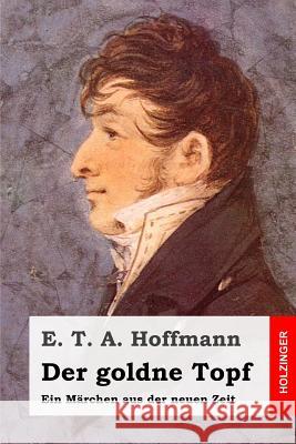 Der goldne Topf Hoffmann, E. T. a. 9781507523841 Createspace