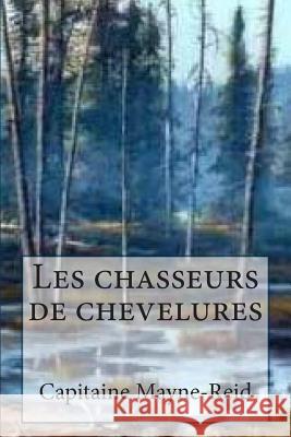 Les chasseurs de chevelures Ballin, G. -. Ph. 9781507525975 Createspace