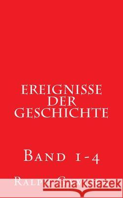 Ereignisse der Geschichte: Band 1-4 Gawlick, Ralph 9781507527276