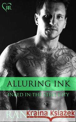 Alluring Ink Ranae Rose 9781507527283 Createspace