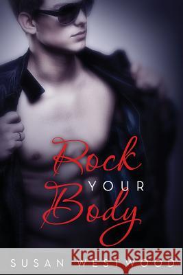 Rock Your Body Susan Westwood 9781507527573 Createspace