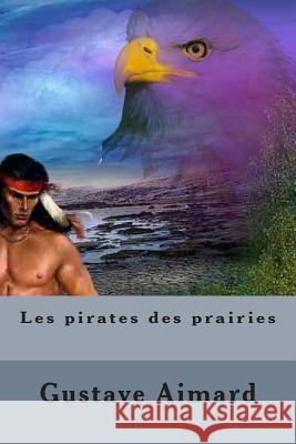 Les pirates des prairies Ballin, G. -. Ph. 9781507528334 Createspace