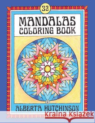 Mandalas Coloring Book No. 4: 32 New Unframed Round Mandalas Alberta Hutchinson 9781507532508 Createspace