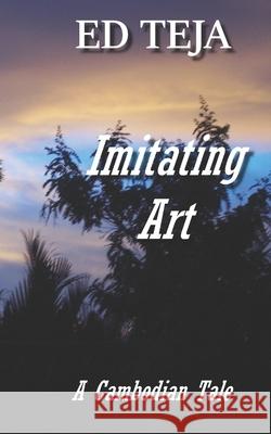 Imitating Art Ed Teja 9781507532546 Createspace Independent Publishing Platform