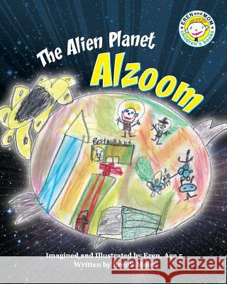 The Alien Planet Alzoom Eren's Mom Eren Ag 9781507533758 Createspace