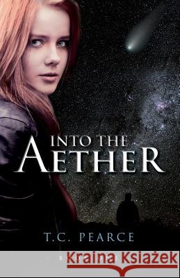 Into the Aether T. C. Pearce 9781507535141