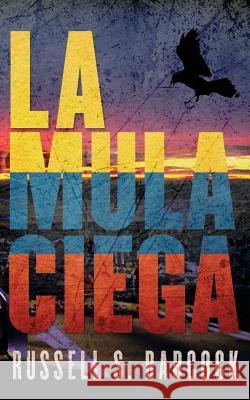 La Mula Ciega Russell Sheridan Babcock Maria Eugenia Vazquez Jimenez Joseline Larios 9781507538111 Createspace