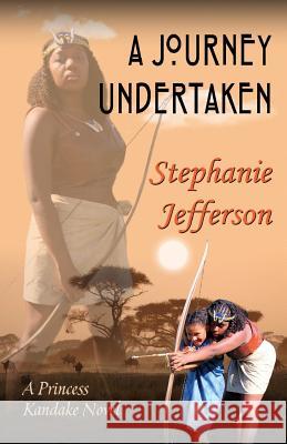 A Journey Undertaken Stephanie Jefferson 9781507539514 Createspace