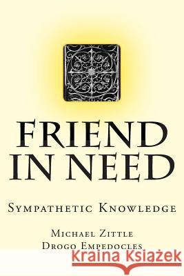 Friend In Need: Sympathetic Knowledge Empedocles, Drogo 9781507540626