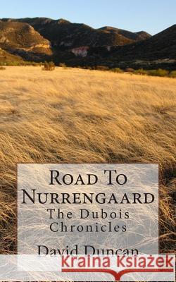 Road To Nurrengaard Duncan, David J. 9781507540992 Createspace