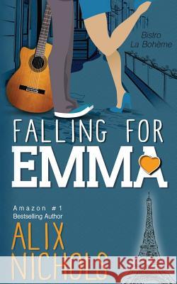 Falling for Emma Alix Nichols 9781507541050 Createspace