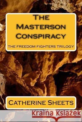 The Masterson Conspiracy Catherine Sheets 9781507543191