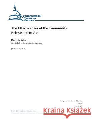 The Effectiveness of the Community Reinvestment Act Congressional Research Service 9781507543948 Createspace