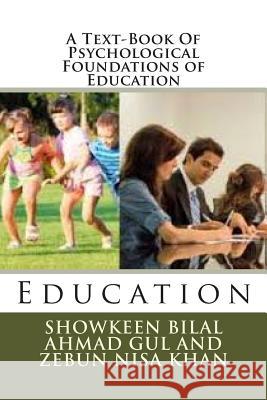 A Text-Book Of Psychological Foundations of Education: Education Khan, Zebun Nisa 9781507546048