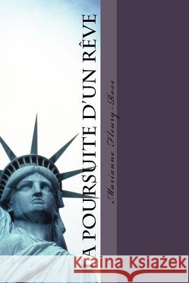 La poursuite d'un rêve Fleury-Ross, Marianne 9781507546246 Createspace Independent Publishing Platform