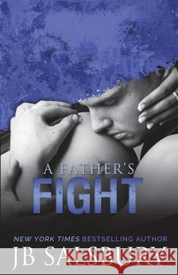 A Father's Fight: Blake and Layla #2 Jb Salsbury 9781507547625