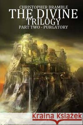 The Divine Trilogy - Purgatory Christopher Bramble 9781507550014