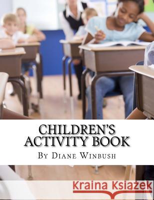 Children's Activity Book Mrs Diane M. Winbush 9781507550298 Createspace