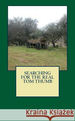 Searching for the Real Tom Thumb: The Swing MR Patrick Shannon McGoey 9781507552803