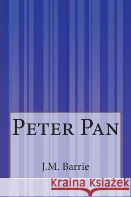 Peter Pan James Matthew Barrie 9781507554432 Createspace