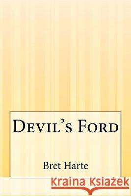 Devil's Ford Bret Harte 9781507556405
