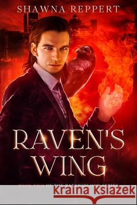 Raven's Wing Shawna Reppert 9781507557143 Createspace