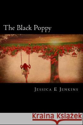 The Black Poppy Jessica E. Jenkins 9781507562437