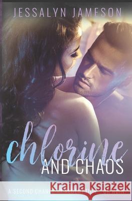 Chlorine & Chaos Jessalyn Jameson 9781507562826